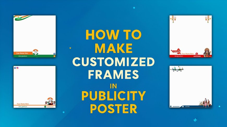 How to Make Customized Frames in Publicity Poster