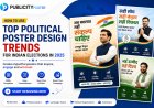 Top Political Poster Design Trends for Indian Elections in 2025